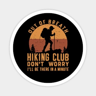Out of Breath Hiking Club I'll Be There Soon Funny Design Magnet